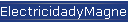 ElectricidadyMagnetismo.htm